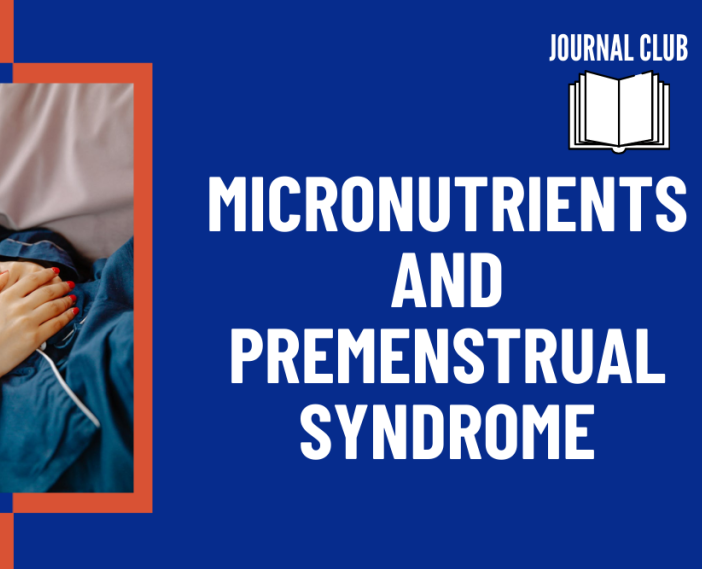 Micronutrients and Premenstrual Syndrome - clinical nutrition course by Institute Nutrition