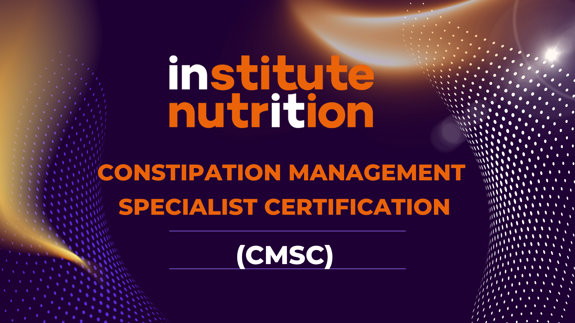 Constipation Management Specialist Certification (CMSC) - clinical nutrition course by Institute Nutrition