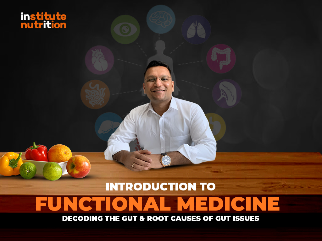 Introduction to Functional Medicine: Decoding the Gut & Root Causes of Gut Chaos - clinical nutrition course by Institute Nutrition