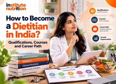 How to Become a Dietitian in India: Qualifications, Courses and Career Path
